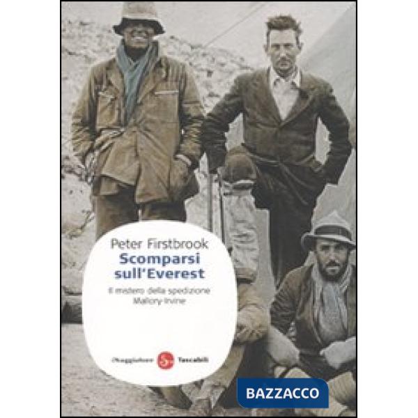 Scomparsi sull'Everest. Il mistero della spedizione Mallory-Irvine