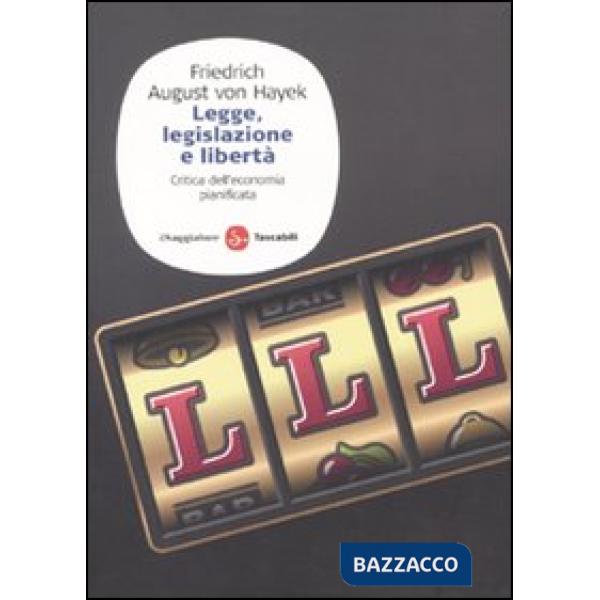 Legge, legislazione e libertà. Critica dell'economia pianificata