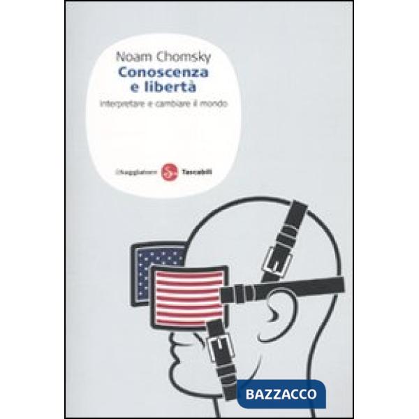 Conoscenza e libertà. Interpretare e cambiare il mondo