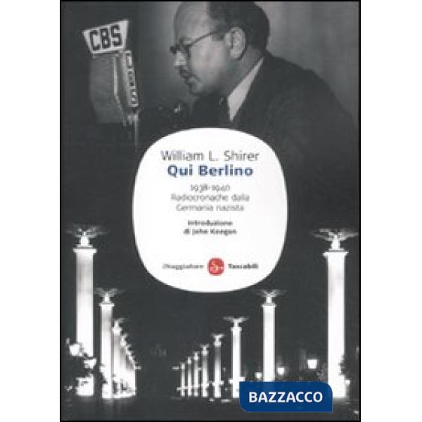 Qui Berlino. 1938-1940. Radiocronache dalla Germania nazista