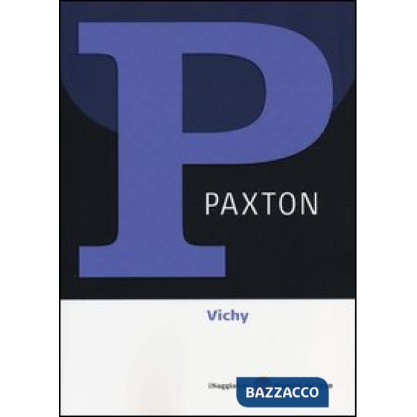 Vichy 1940-1944. Il regime del disonore