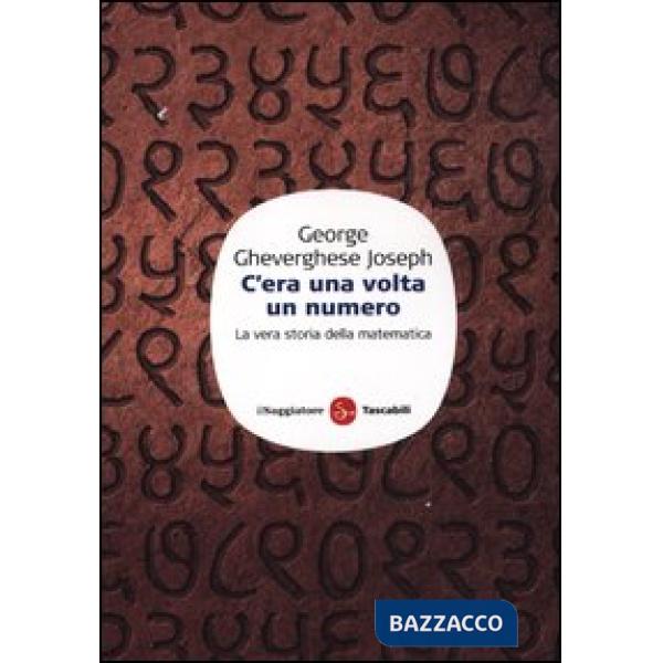 C'era una volta un numero. La vera storia della matematica