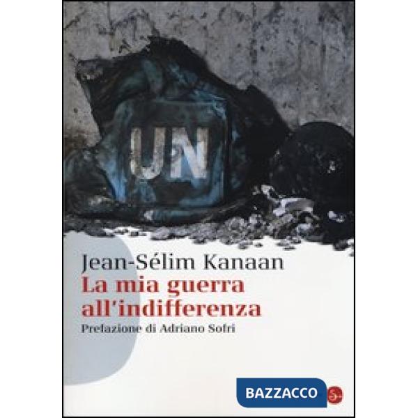 Mia guerra all'indifferenza (La)