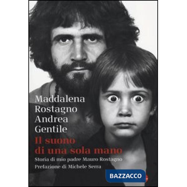 Suono di una sola mano. Storia di mio padre Mauro Rostagno (Il)