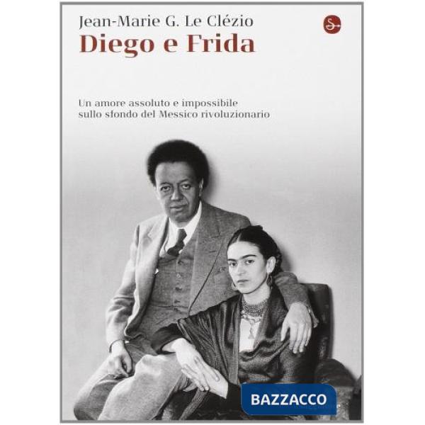 Diego e Frida. Un amore assoluto e impossibile sullo sfondo del Messico rivoluzionario