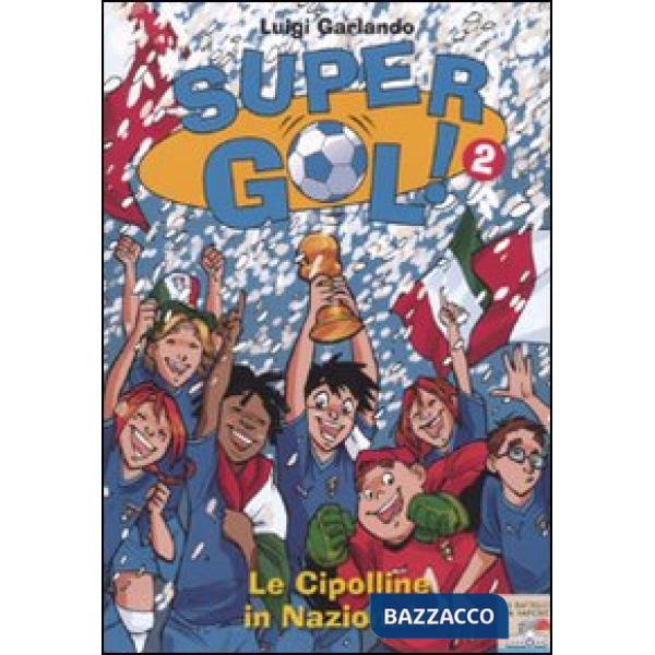 Cipolline in Nazionale! Supergol! (Le). Vol. 2