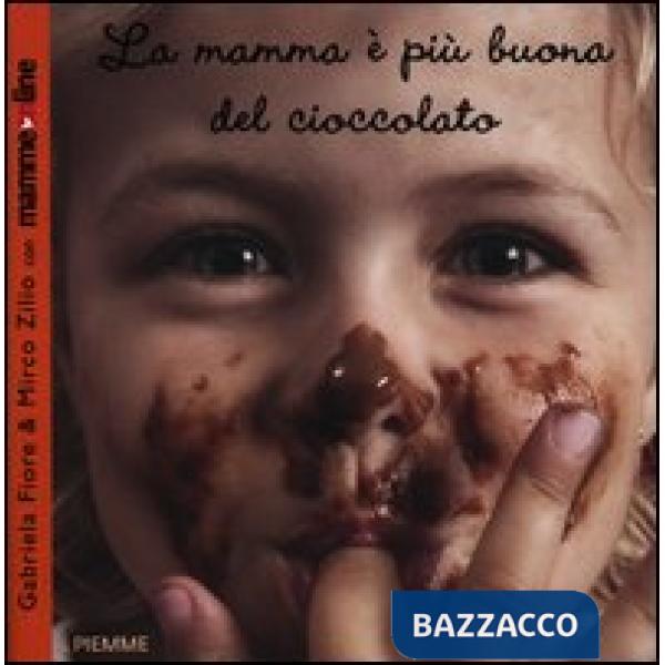 Mamma è più buona del cioccolato (La)