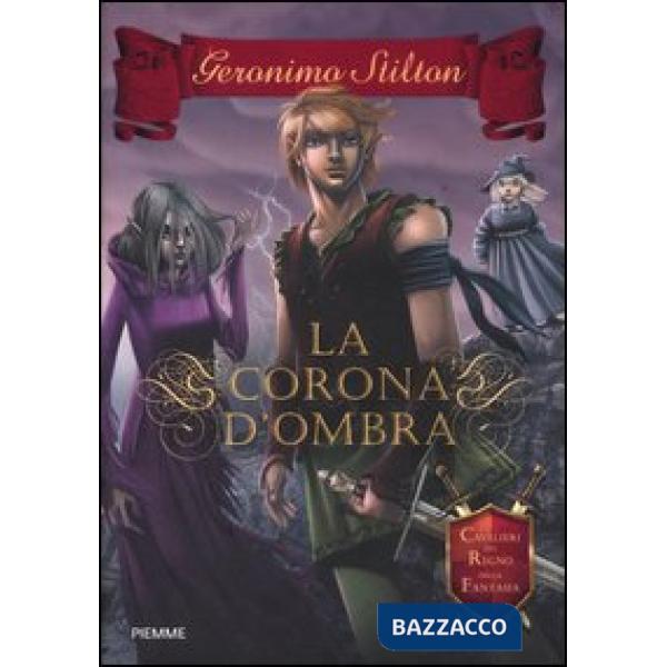 Corona d'ombra. Cavalieri del Regno della Fantasia (La)