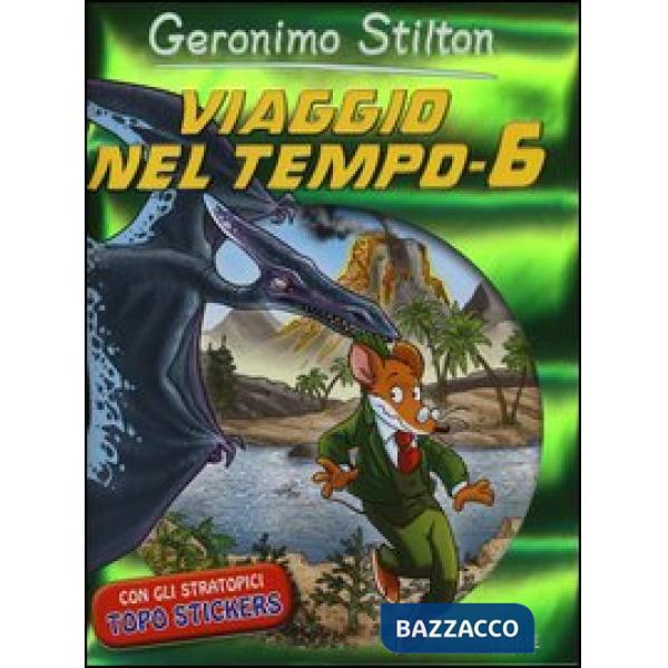 Viaggio nel tempo 6. Ediz. illustrata
