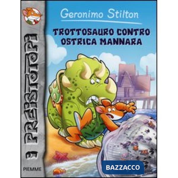 Trottosauro contro ostrica mannara. Preistotopi. Ediz. illustrata