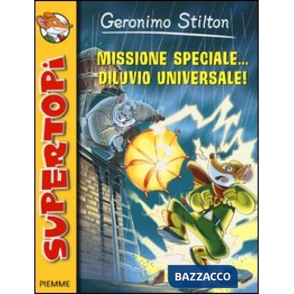 Missione speciale... diluvio universale! Ediz. illustrata