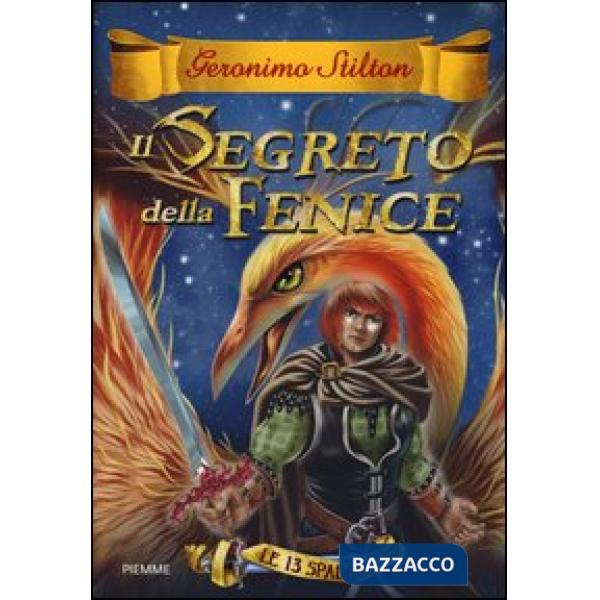 Segreto della Fenice. Le 13 Spade (Il). Vol. 2