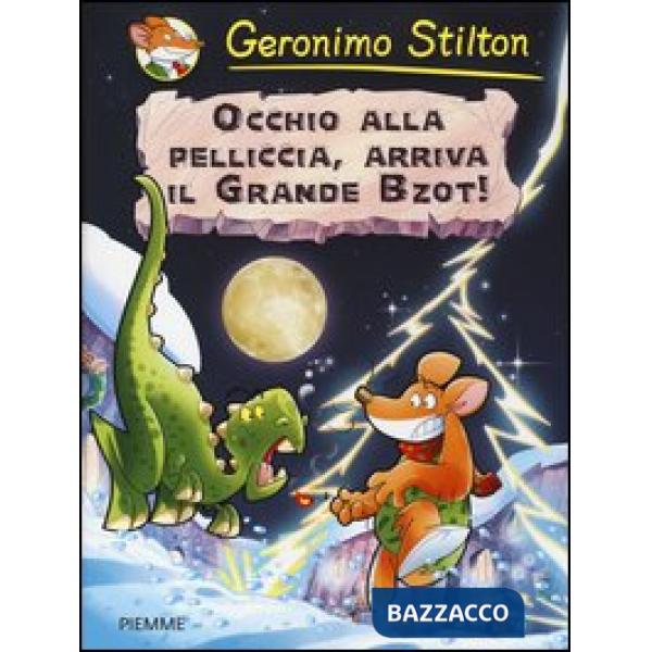 Occhio alla pelliccia, arriva il grande Bzot! Preistotopi. Ediz. illustrata