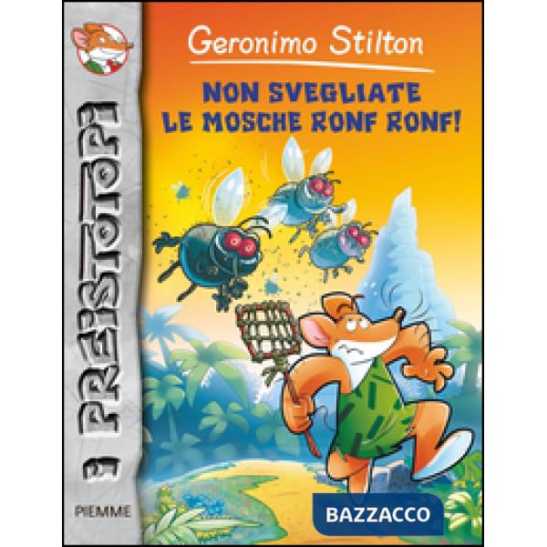 Non svegliate le mosche ronf ronf! Preistotopi. Ediz. illustrata