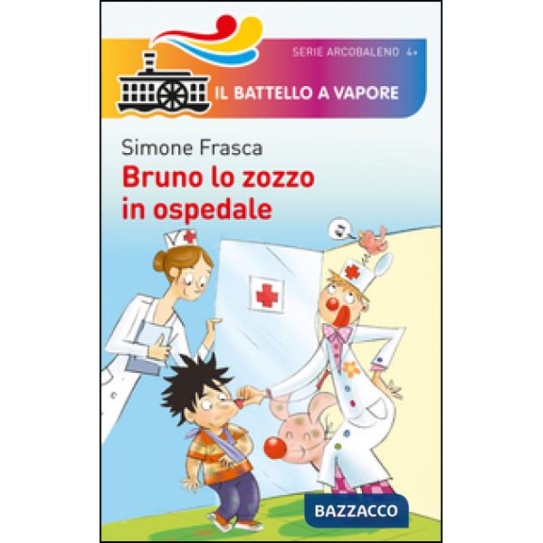 Bruno lo zozzo in ospedale. Ediz. illustrata