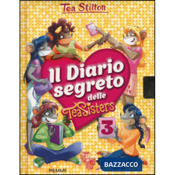 Diario segreto delle Tea Sisters. Ediz. illustrata (Il). Vol. 3