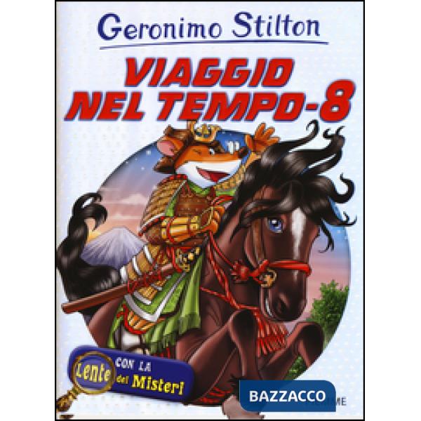 Viaggio nel tempo 8. Ediz. illustrata. Con gadget