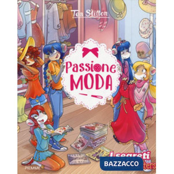 Passione moda. Ediz. a colori