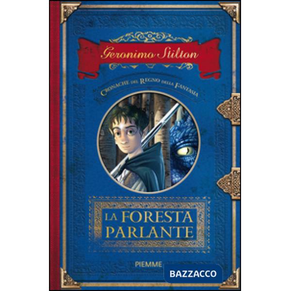 Foresta parlante. Cronache del Regno della Fantasia (La). Vol. 3