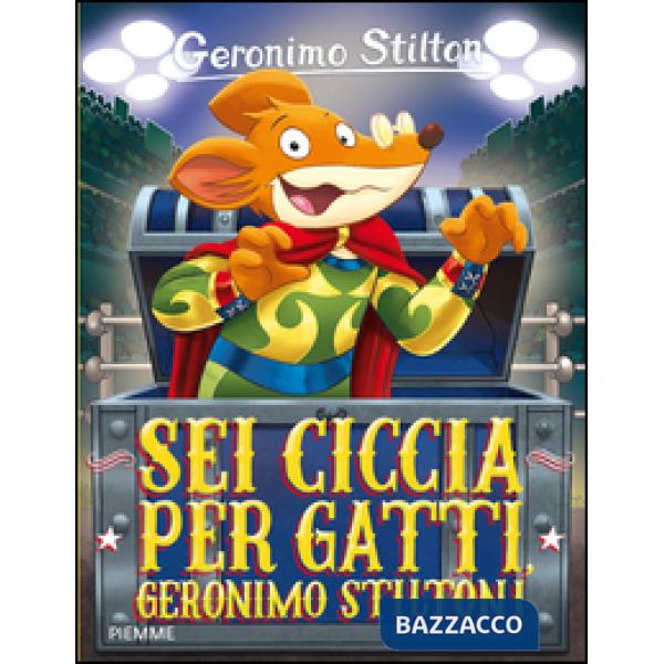 Sei ciccia per gatti Geronimo Stilton!
