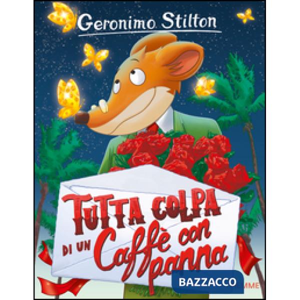 Tutta colpa di un caffè con panna. Ediz. illustrata