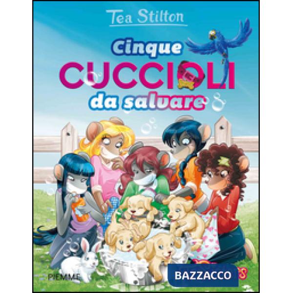 Cinque cuccioli da salvare. Ediz. illustrata