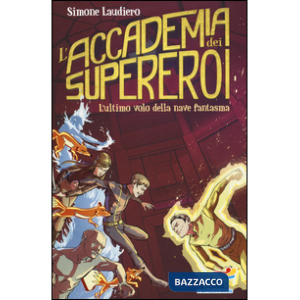 Ultimo volo della nave fantasma. L'Accademia dei Supereroi (L')