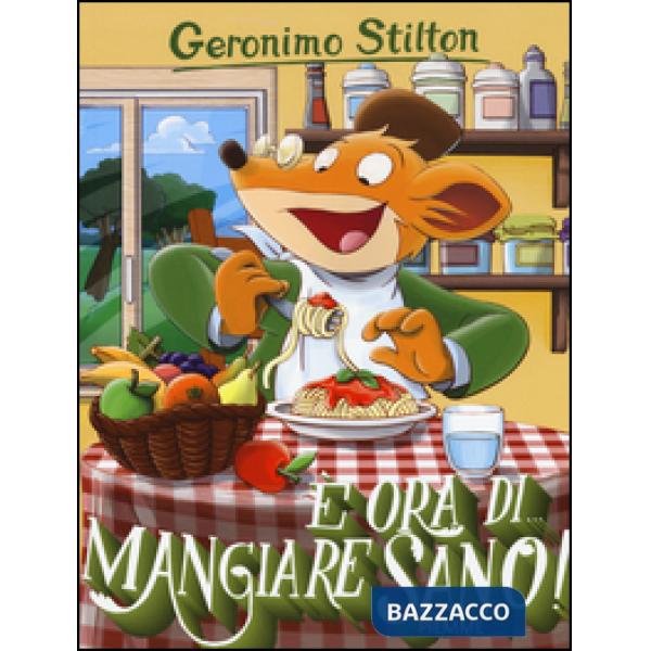 È ora di... mangiare sano! Ediz. illustrata