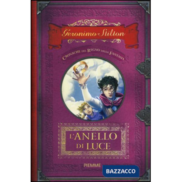 Anello di luce. Cronache del Regno della Fantasia (L'). Vol. 4