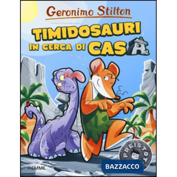 Timidosauri in cerca di casa. Preistotopi. Ediz. illustrata