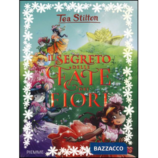 Segreto delle fate dei fiori. Ediz. illustrata (Il)