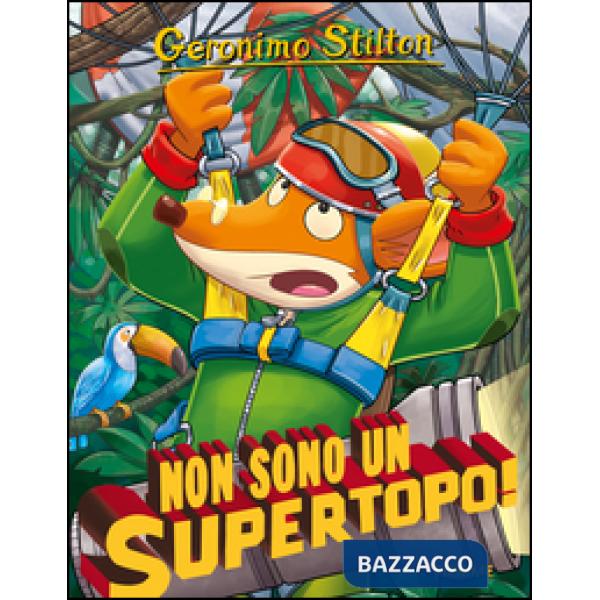 Non sono un supertopo! Ediz. illustrata