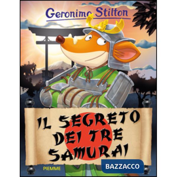 Segreto dei tre samurai. Ediz. illustrata (Il)