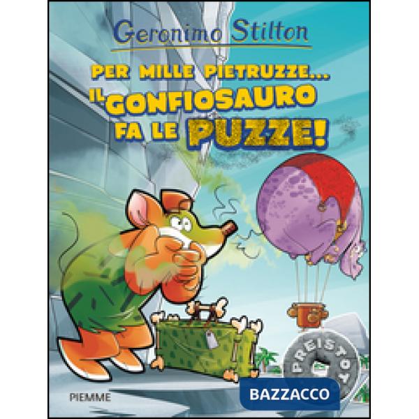 Per mille pietruzze... il gonfiosauro fa le puzze! Preistotopi. Ediz. illustrata