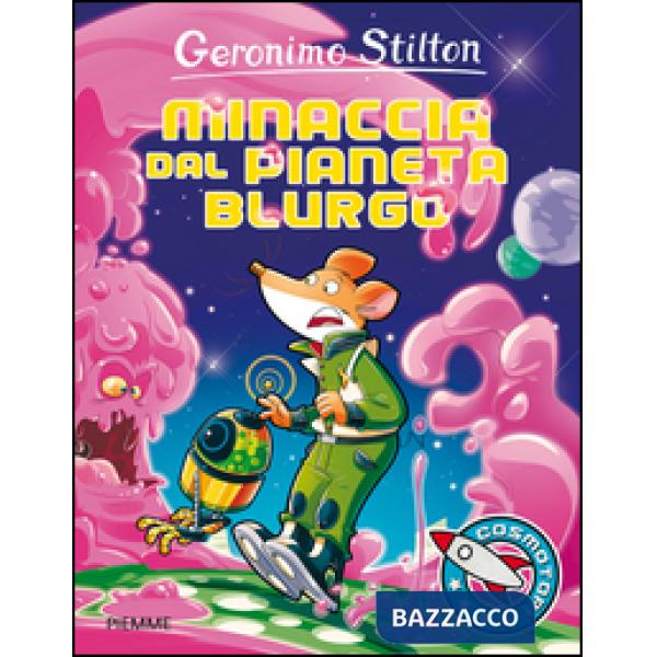 Minaccia dal pianeta Blurgo. Ediz. illustrata