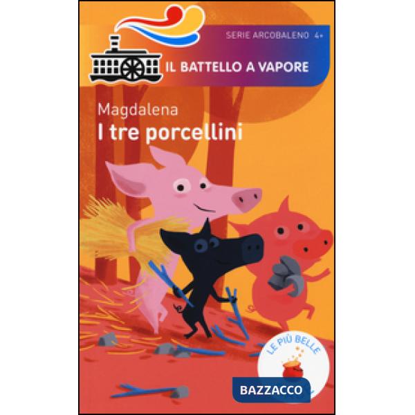 Tre porcellini. Le più belle fiabe (I)