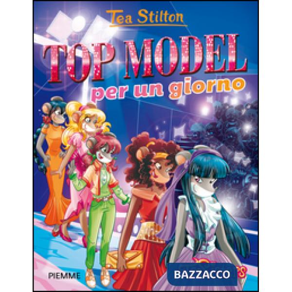 Top model per un giorno. Ediz. illustrata