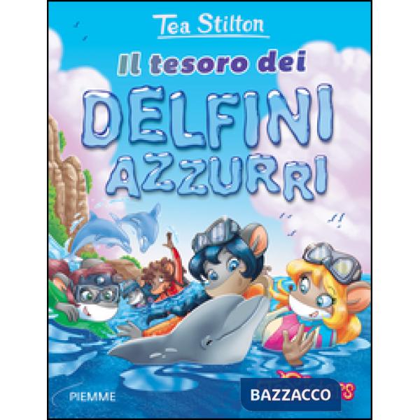 Tesoro dei delfini azzurri. Ediz. illustrata (Il)