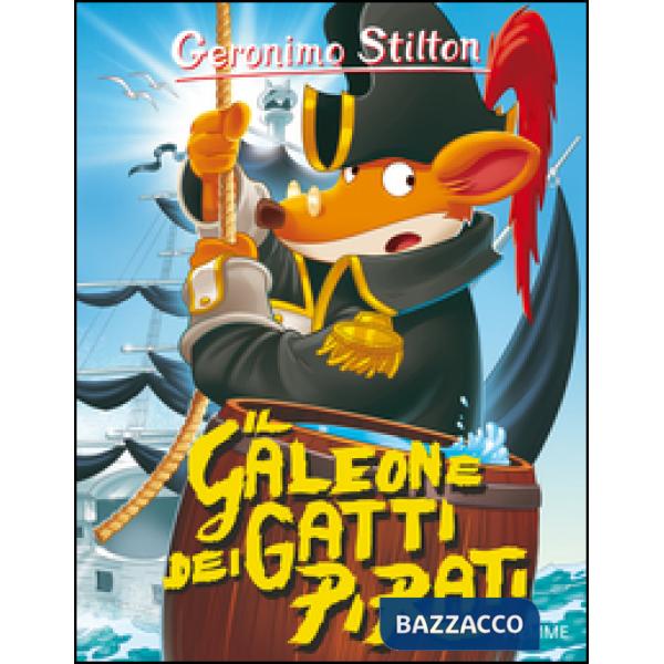 Galeone dei gatti pirati. Ediz. illustrata (Il)