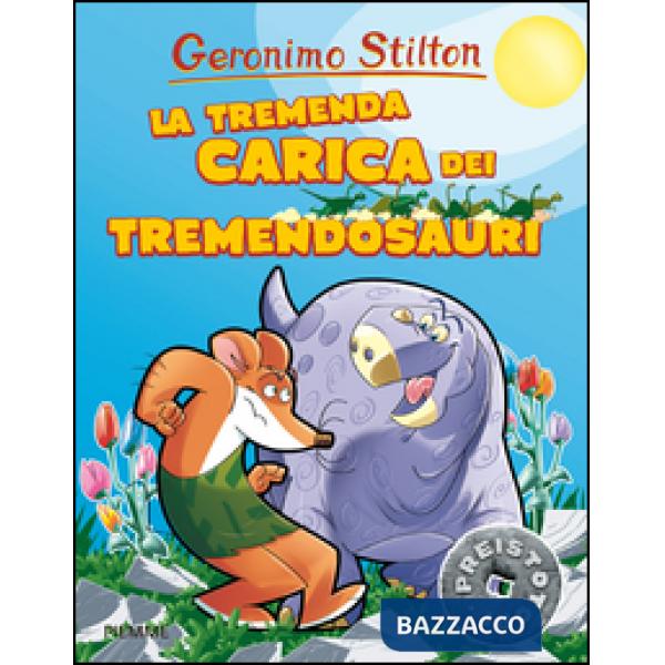 Tremenda carica dei Tremendosauri. Preistotopi. Ediz. illustrata (La)