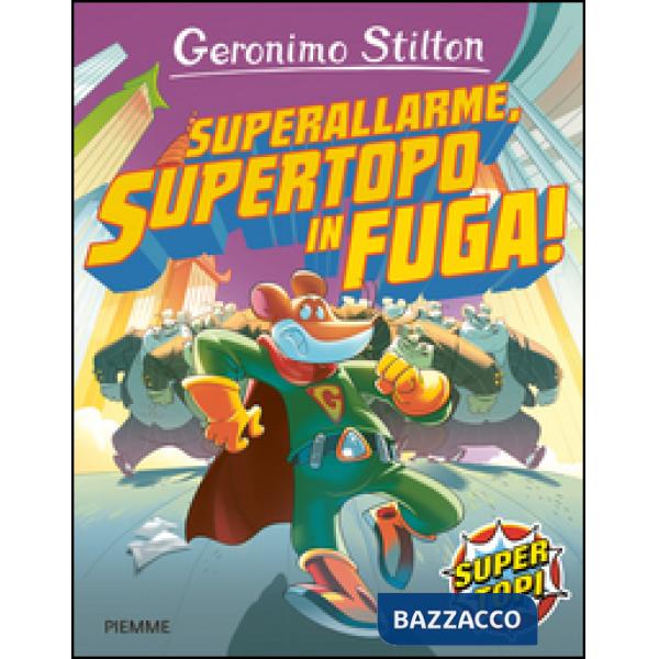 Superallarme, supertopo in fuga!