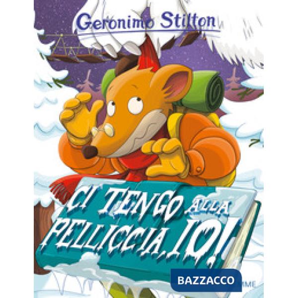 Ci tengo alla pelliccia, io! Ediz. a colori