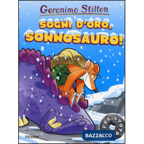 Sogni d'oro, Sonnosauro! Preistotopi. Ediz. a colori