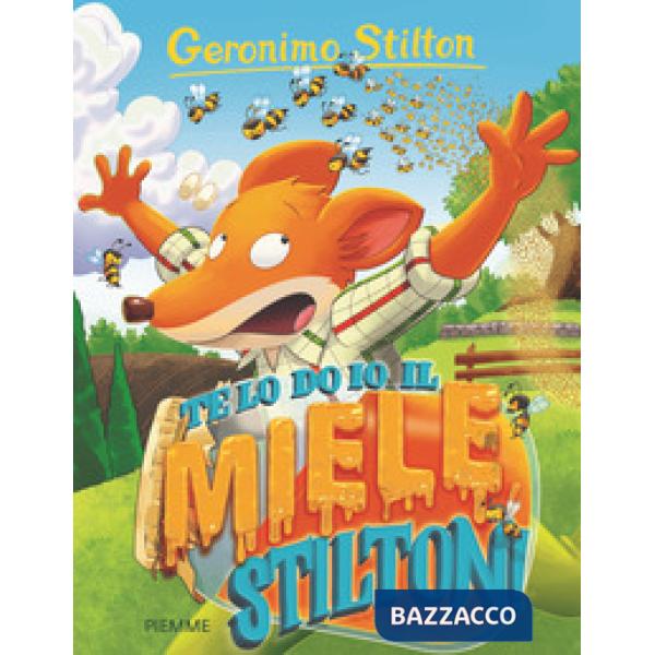 Te lo do io il miele, Stilton! Ediz. a colori