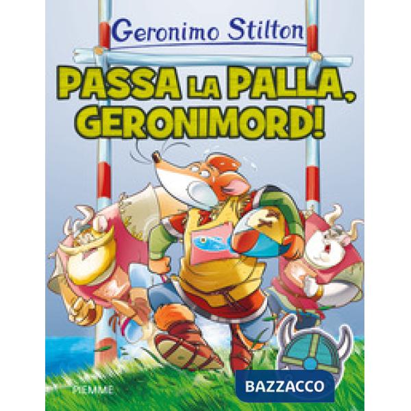 Passa la palla, Geronimord! Ediz. a colori