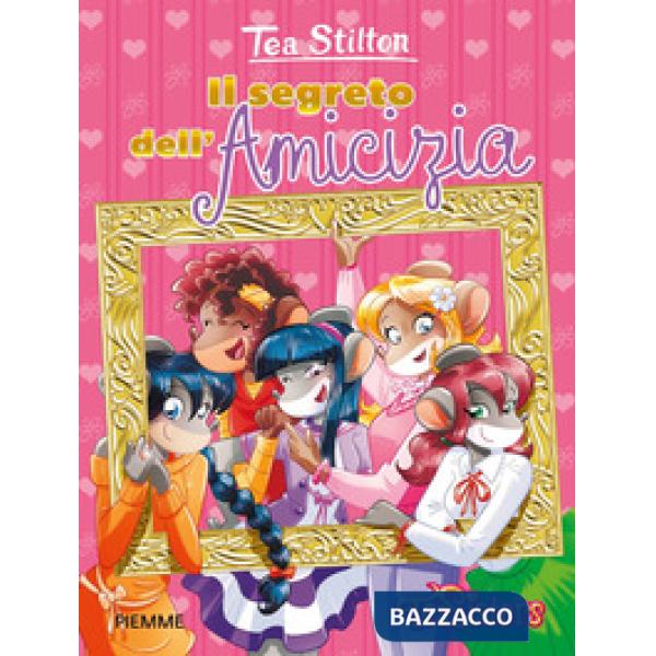 Segreto dell'amicizia. Ediz. a colori. Con gadget (Il)