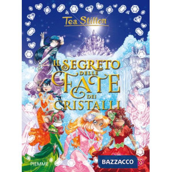 Segreto delle Fate dei Cristalli. Ediz. a colori (Il)