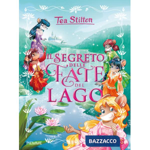 Segreto delle fate del lago. Ediz. a colori (Il)