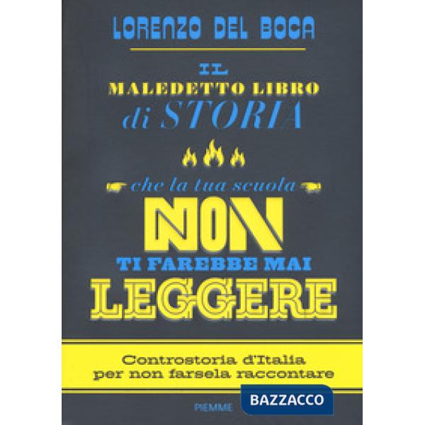 Maledetto libro di storia che la tua scuola non ti farebbe mai leggere (Il)