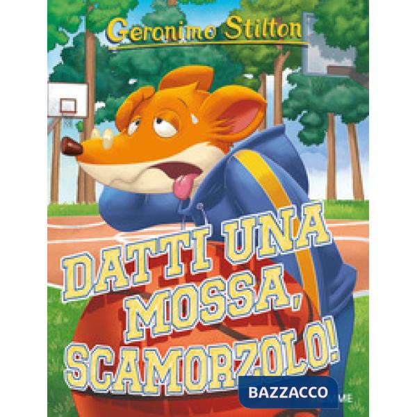 Datti una mossa, Scamorzolo! Ediz. a colori